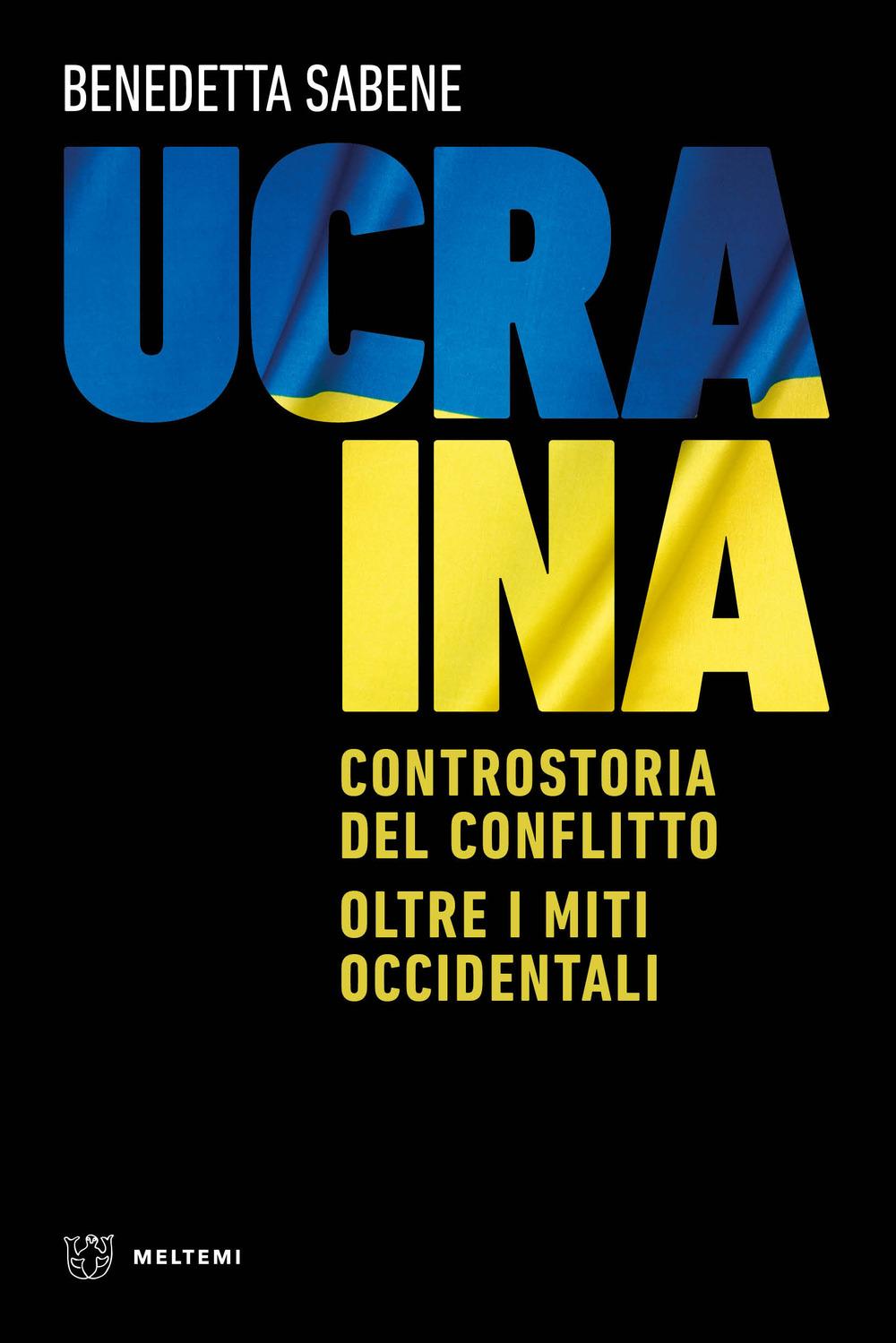 Vorderes Coverbild Ucraina. Controstoria del conflitto. Oltre i miti occidentali