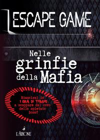 Vorderes Coverbild Nelle grinfie della mafia. Escape game