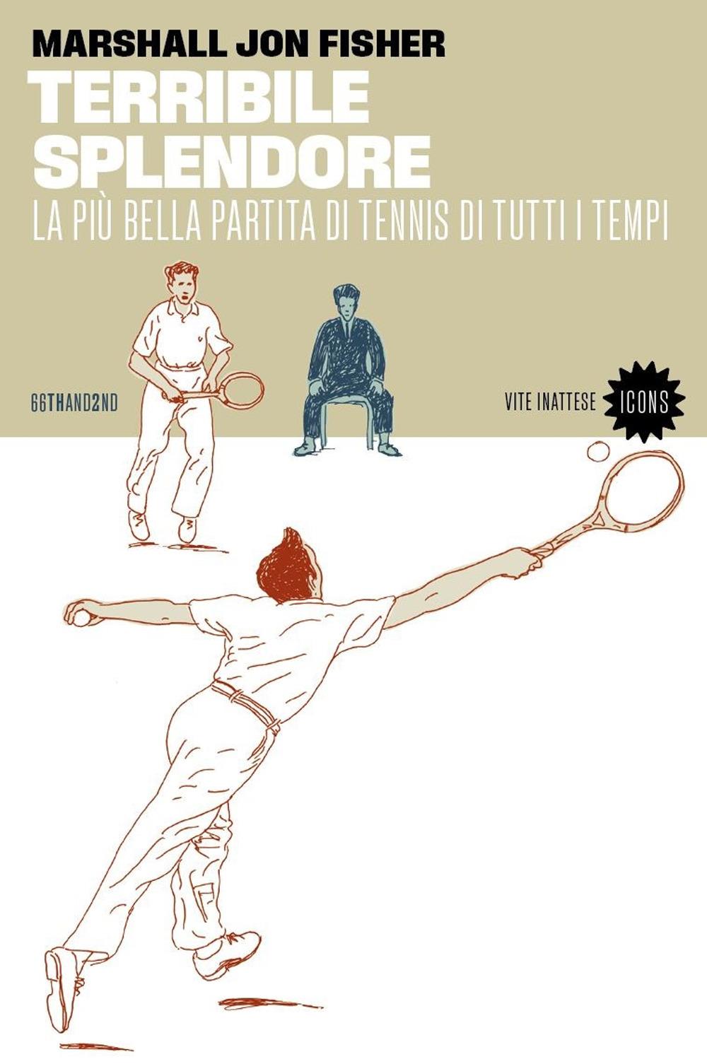 Vorderes Coverbild Terribile splendore. La più bella partita di tennis di tutti i tempi