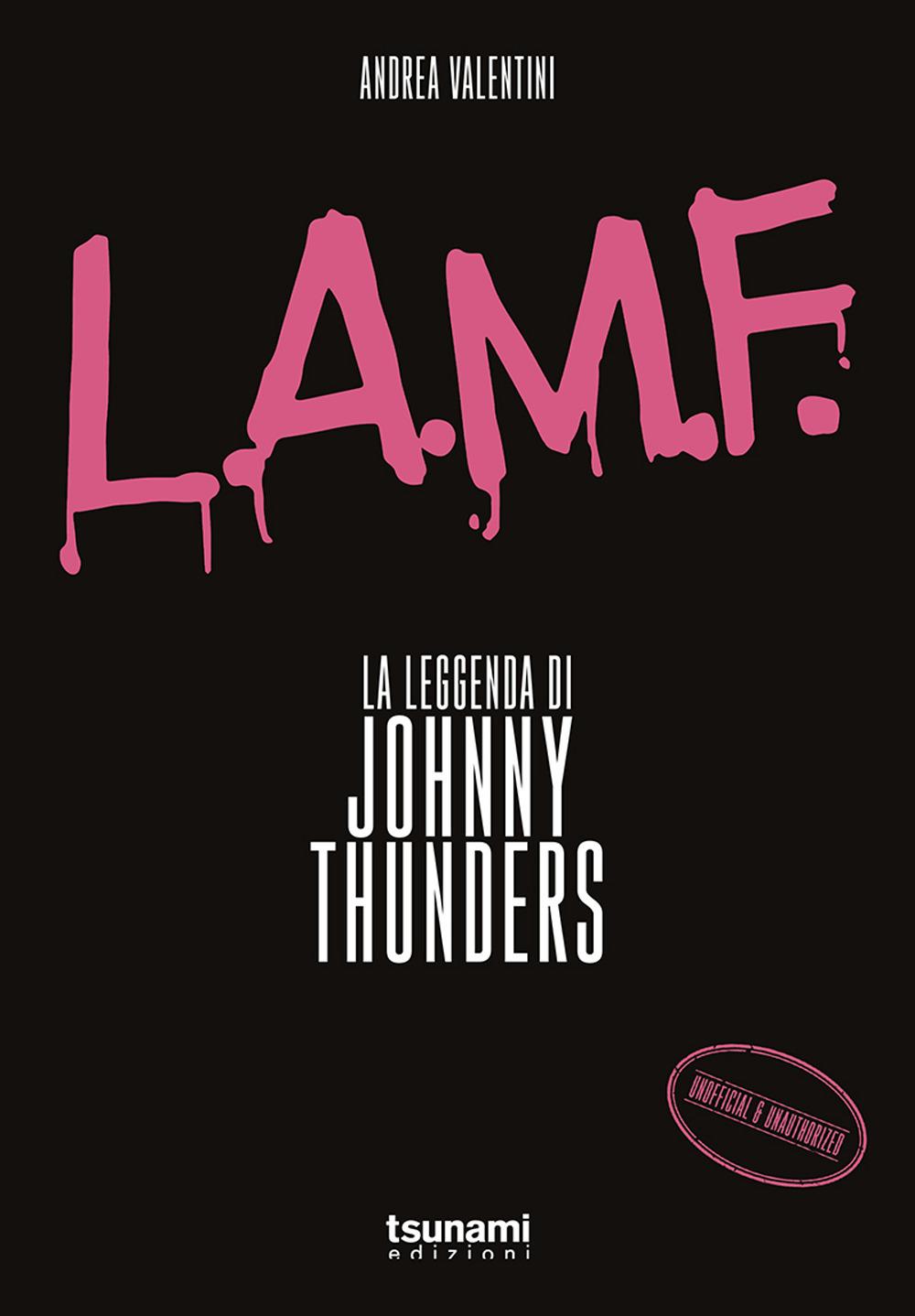 Vorderes Coverbild L.A.M.F. La leggenda di Johnny Thunders