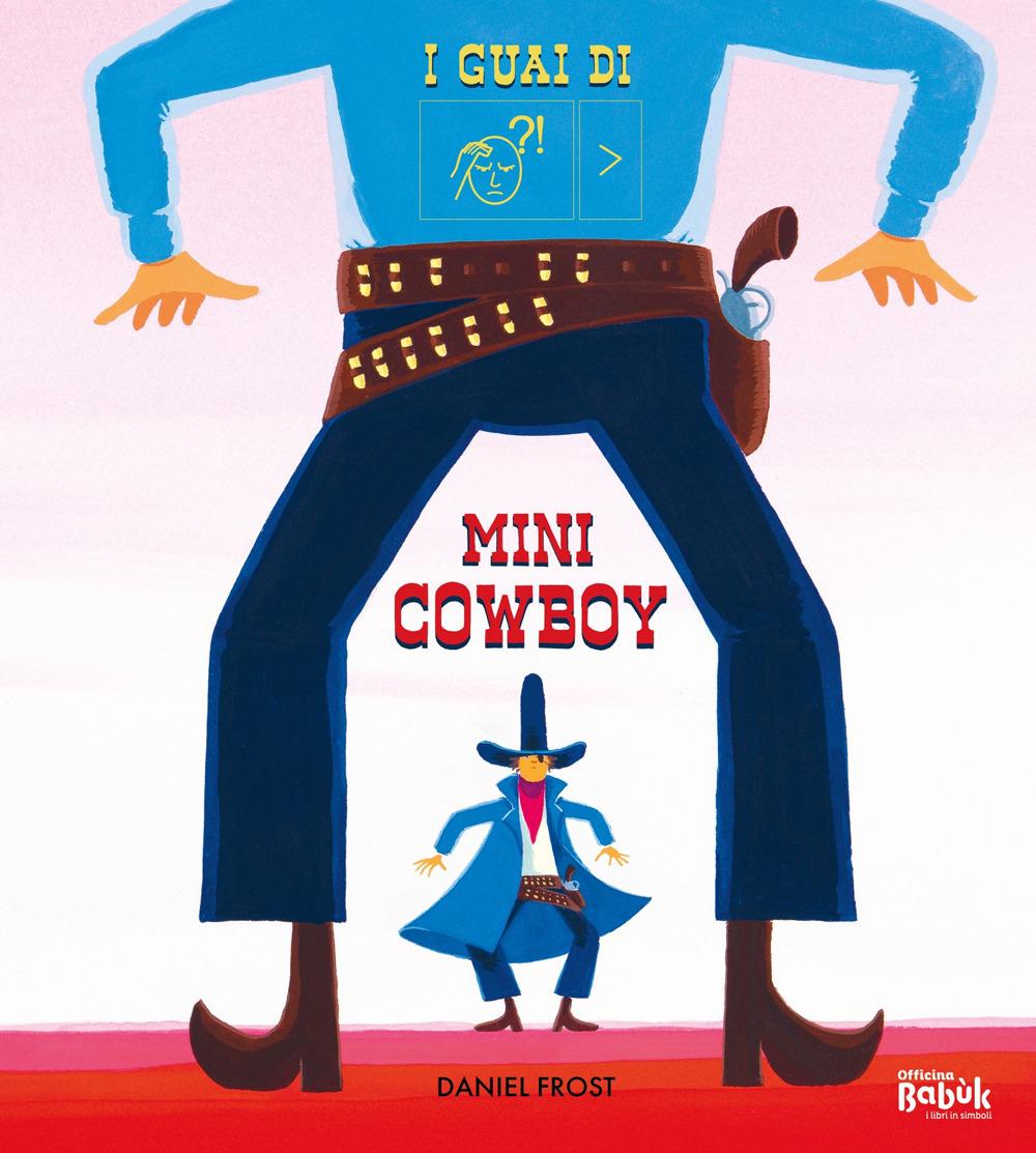 Vorderes Coverbild I guai di mini cowboy. Ediz. CAA