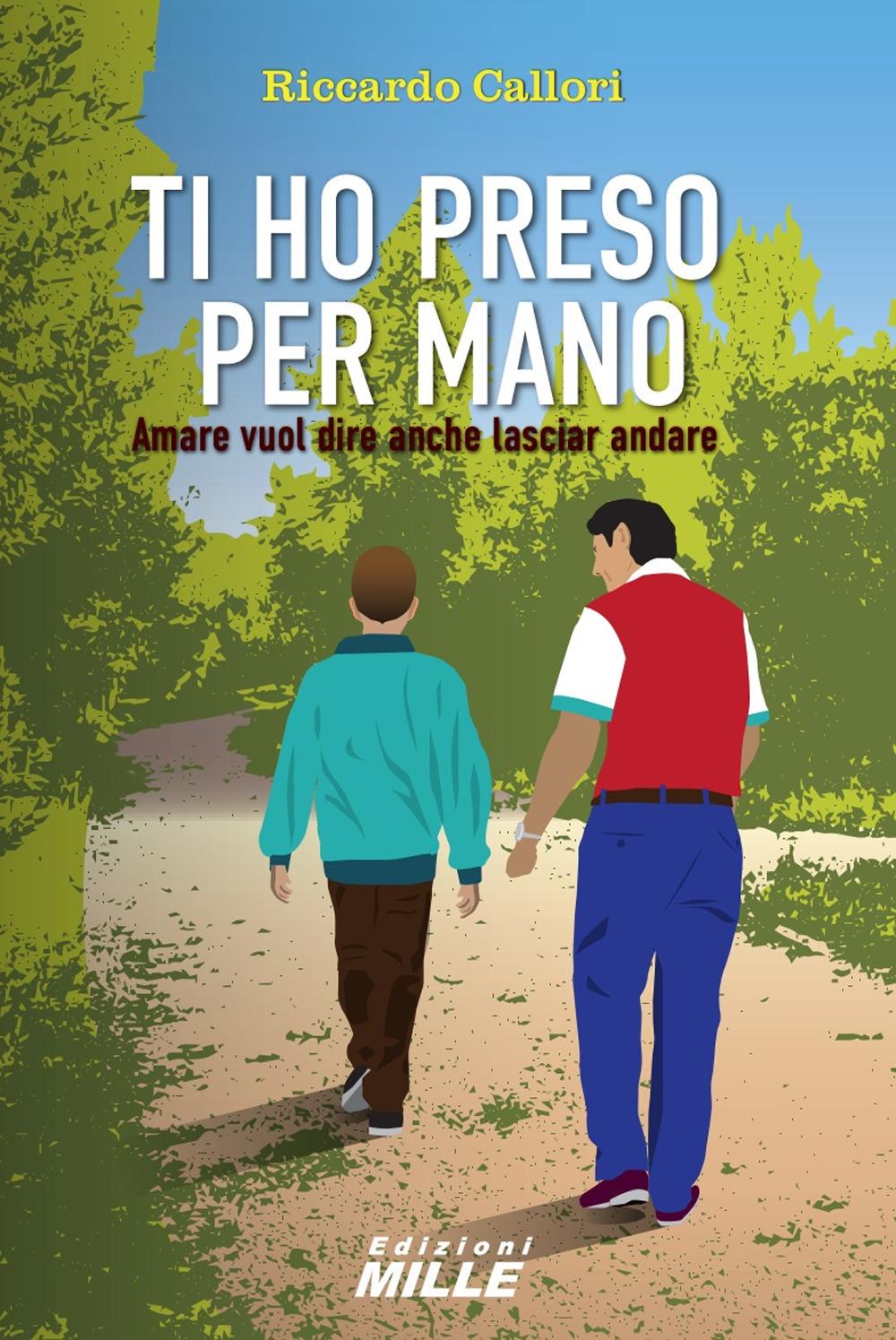 Vorderes Coverbild Ti ho preso per mano. Amare vuol dire anche lasciar andare