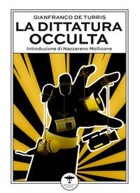 Vorderes Coverbild La dittatura occulta. E altri interventi culturali nell'epoca della «contestazione»
