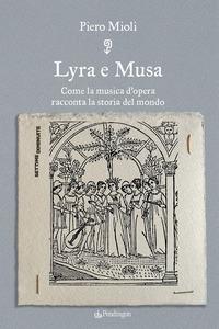 Vorderes Coverbild Lyra e Musa. Come la musica d'opera racconta la storia del mondo