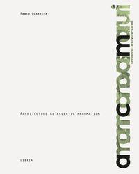 Vorderes Coverbild Amann Cánovas Maruri. Architecture as eclectic pragmatism