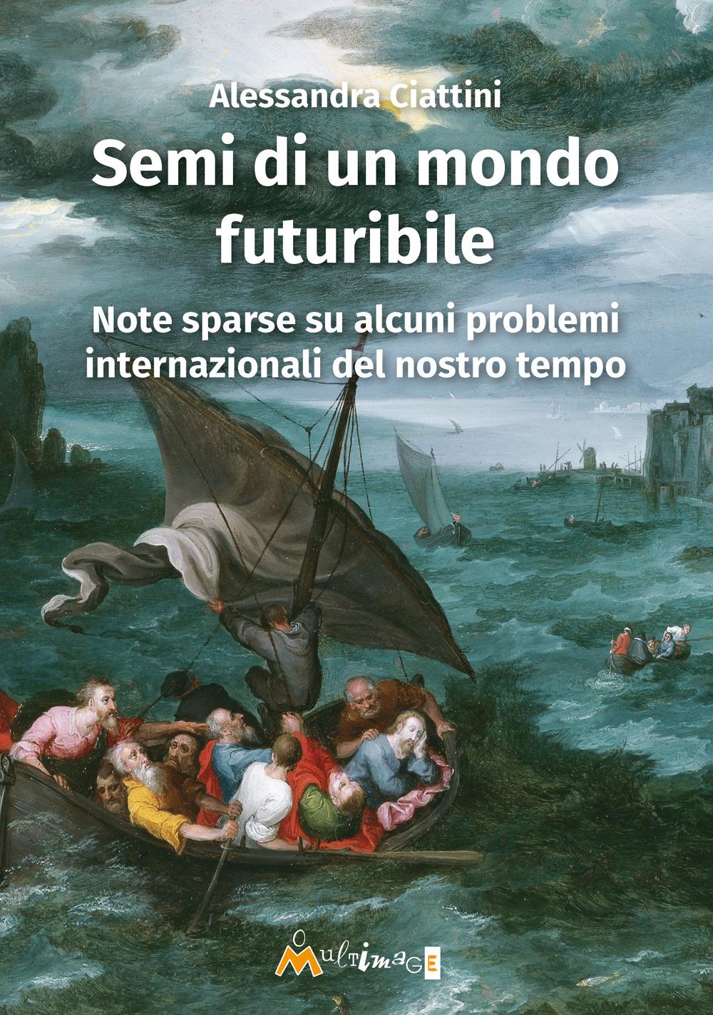 Vorderes Coverbild Semi di un mondo futuribile. Note sparse su alcuni problemi internazionali del nostro tempo