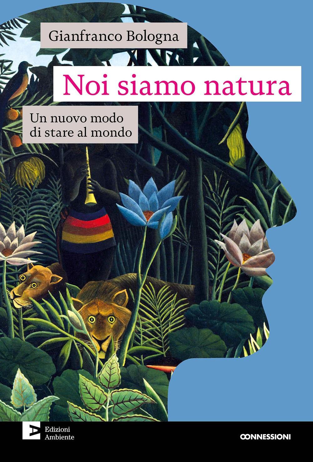 Vorderes Coverbild Noi siamo natura. Un nuovo modo di stare al mondo