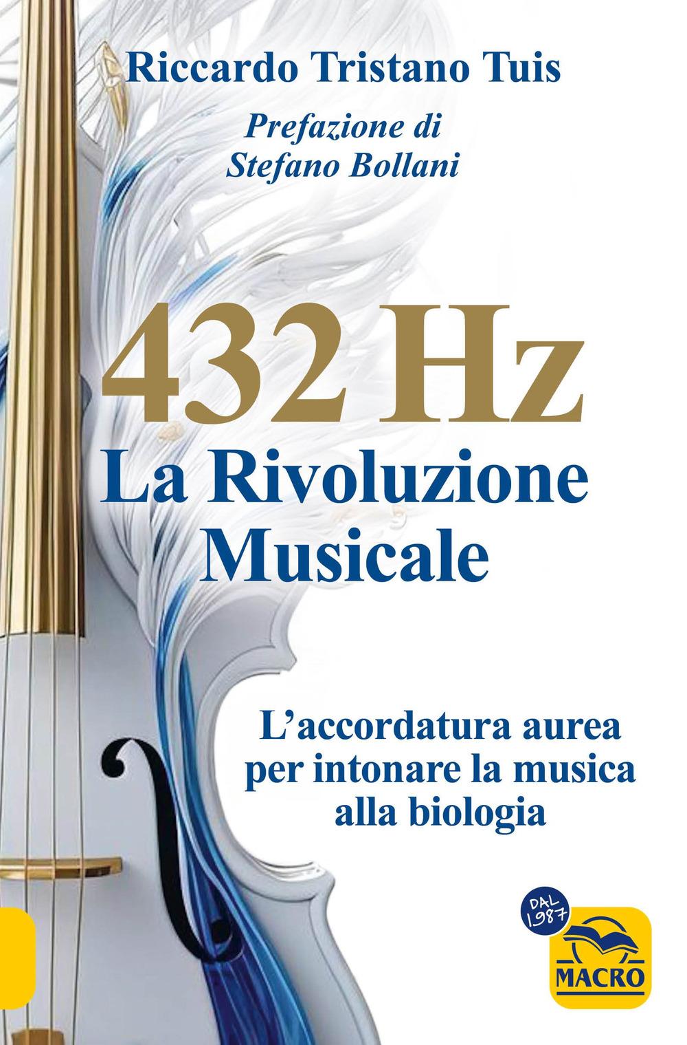 Vorderes Coverbild 432 hertz: la rivoluzione musicale. L'accordatura aurea per intonare la musica alla biologia