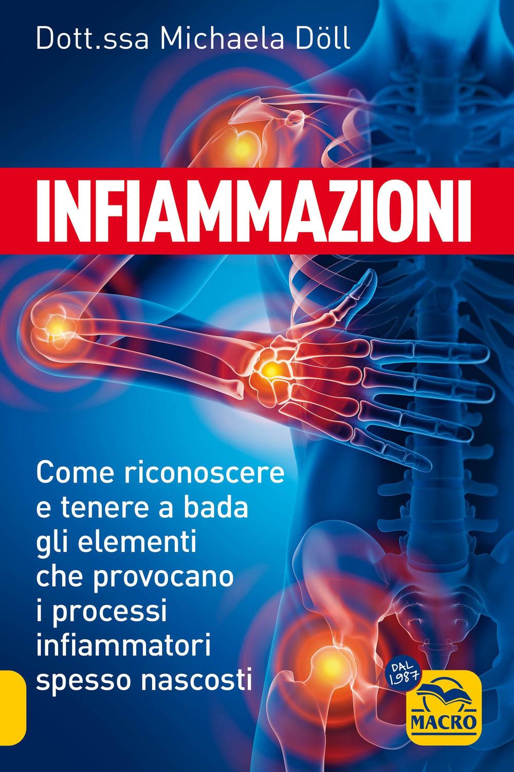 Vorderes Coverbild Infiammazioni. Come riconoscere e tenere a bada gli elementi che provocano i processi infiammatori spesso nascosti