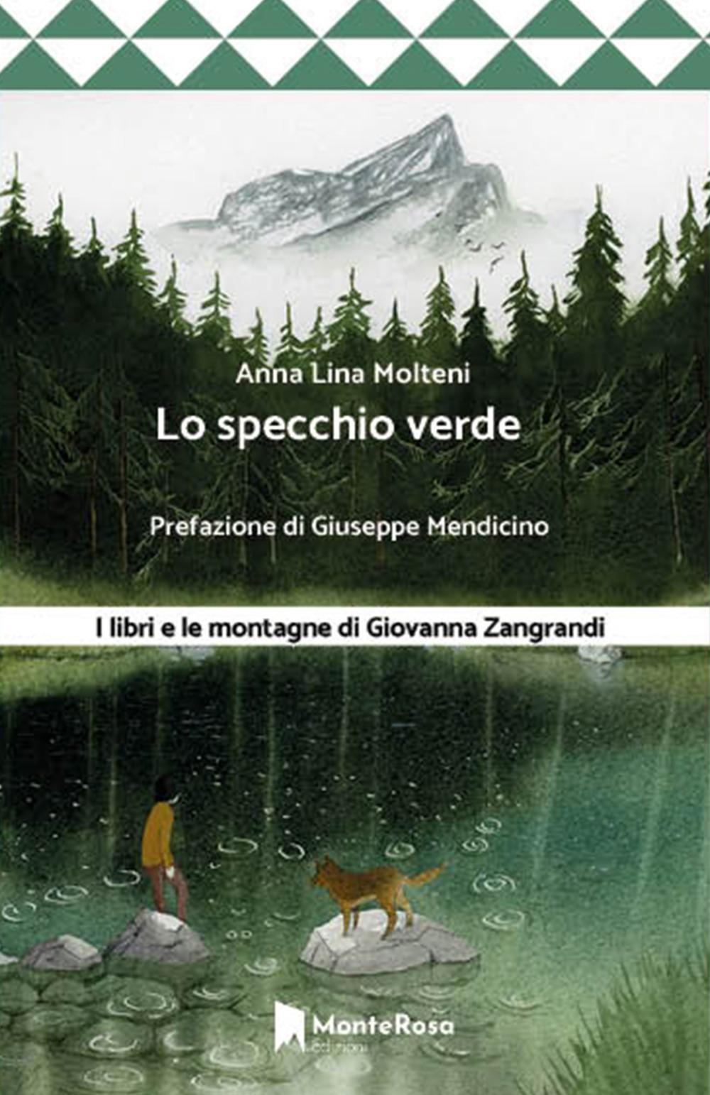 Vorderes Coverbild Lo specchio verde. I libri e le montagne di Giovanna Zangrandi