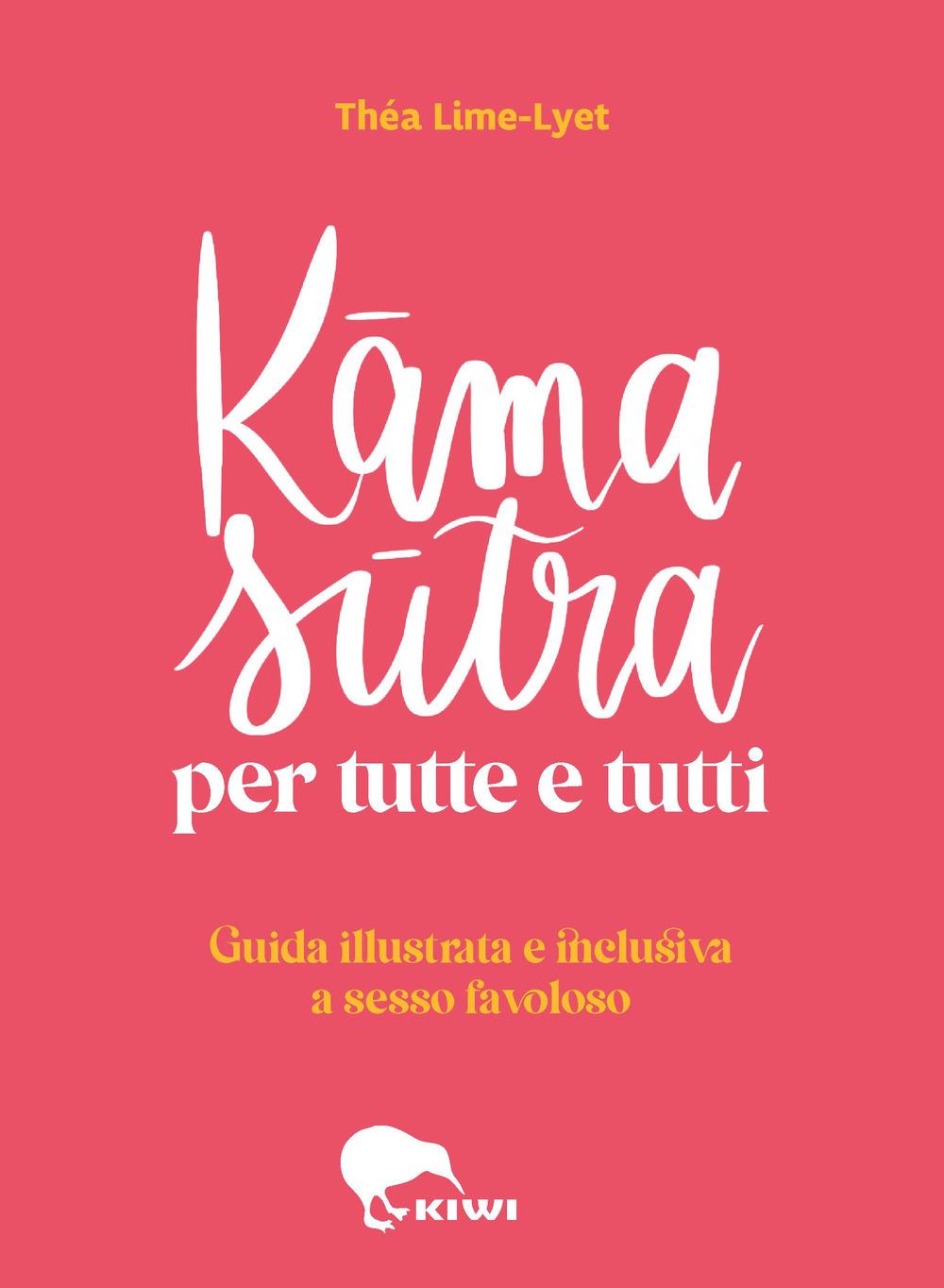 Vorderes Coverbild Kama sutra per tutte e tutti. Guida illustrata e inclusiva a sesso favoloso
