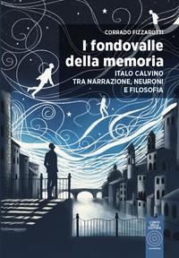 Vorderes Coverbild I fondovalle della memoria. Italo Calvino tra narrazione, neuroni e filosofia