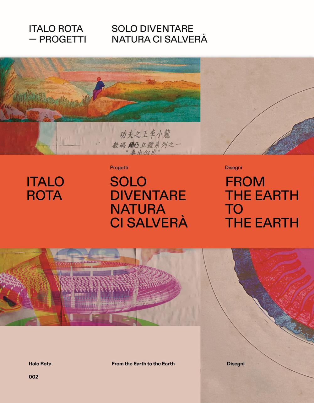 Vorderes Coverbild Italo Rota. Progetti. Solo diventare natura ci salverà