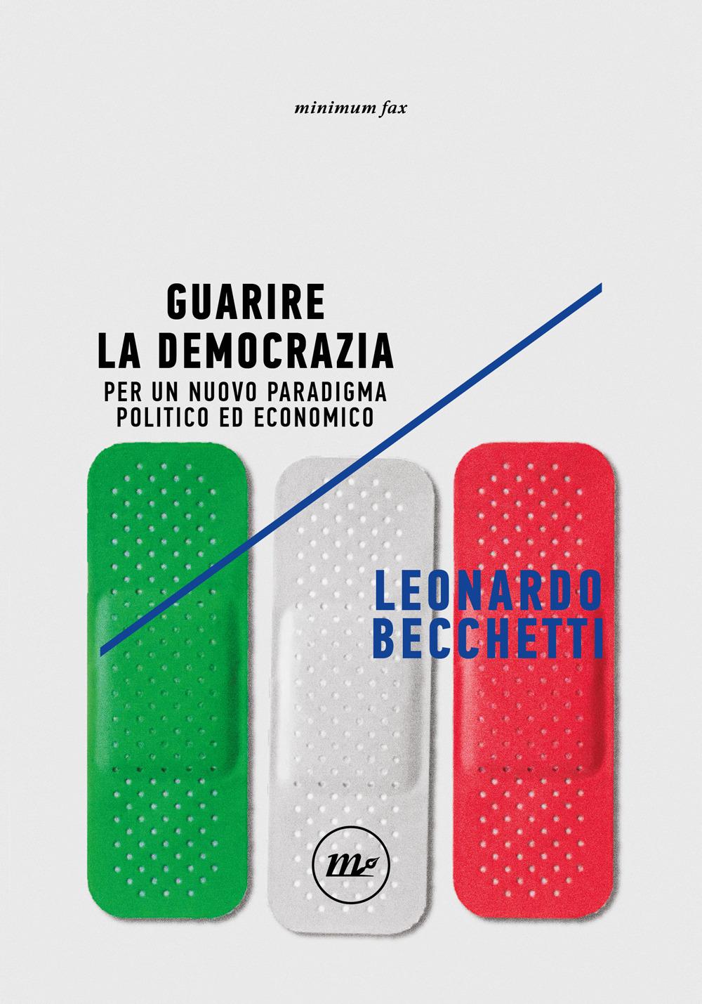 Vorderes Coverbild Guarire la democrazia. Per un nuovo paradigma politico ed economico
