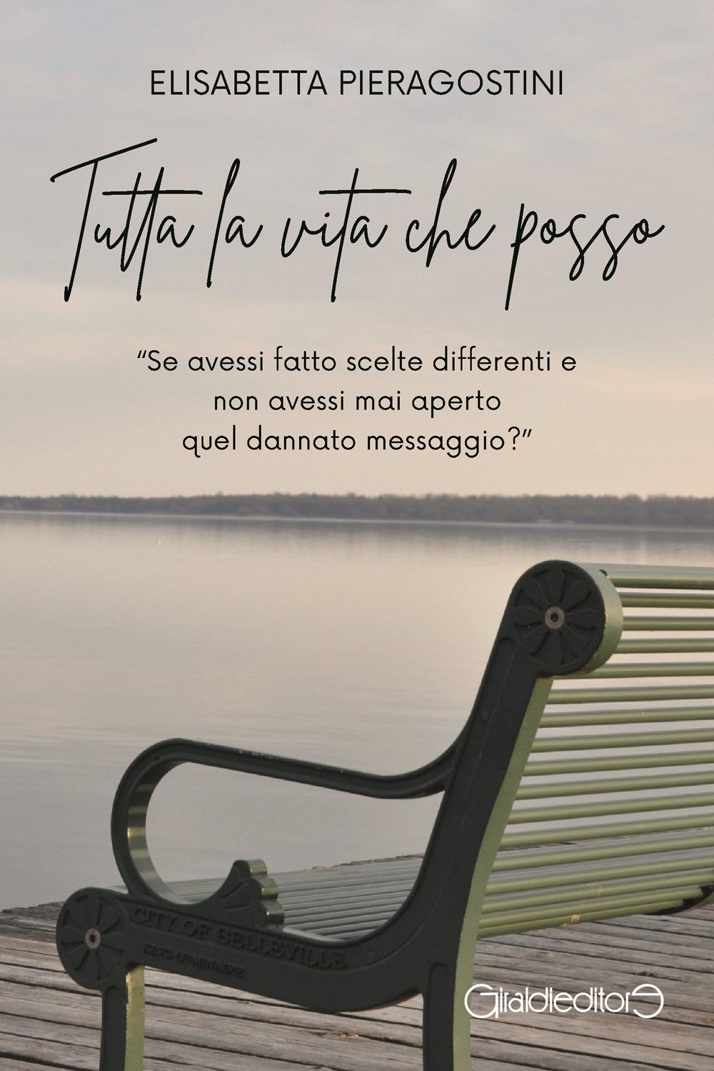 Vorderes Coverbild Tutta la vita che posso. Se avessi fatto scelte differenti e non avessi mai aperto quel dannato messaggio?