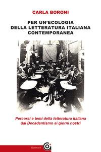 Vorderes Coverbild Per un'ecologia della letteratura italiana contemporanea. Percorsi e temi della letteratura italiana dal Decadentismo ai giorni nostri
