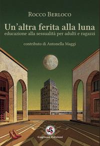 Vorderes Coverbild Un' altra ferita alla luna. Educazione alla sessualità per adulti e ragazzi