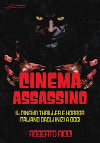 Vorderes Coverbild Cinema assassino. Il cinema thriller e horror italiano dagli inizi a oggi