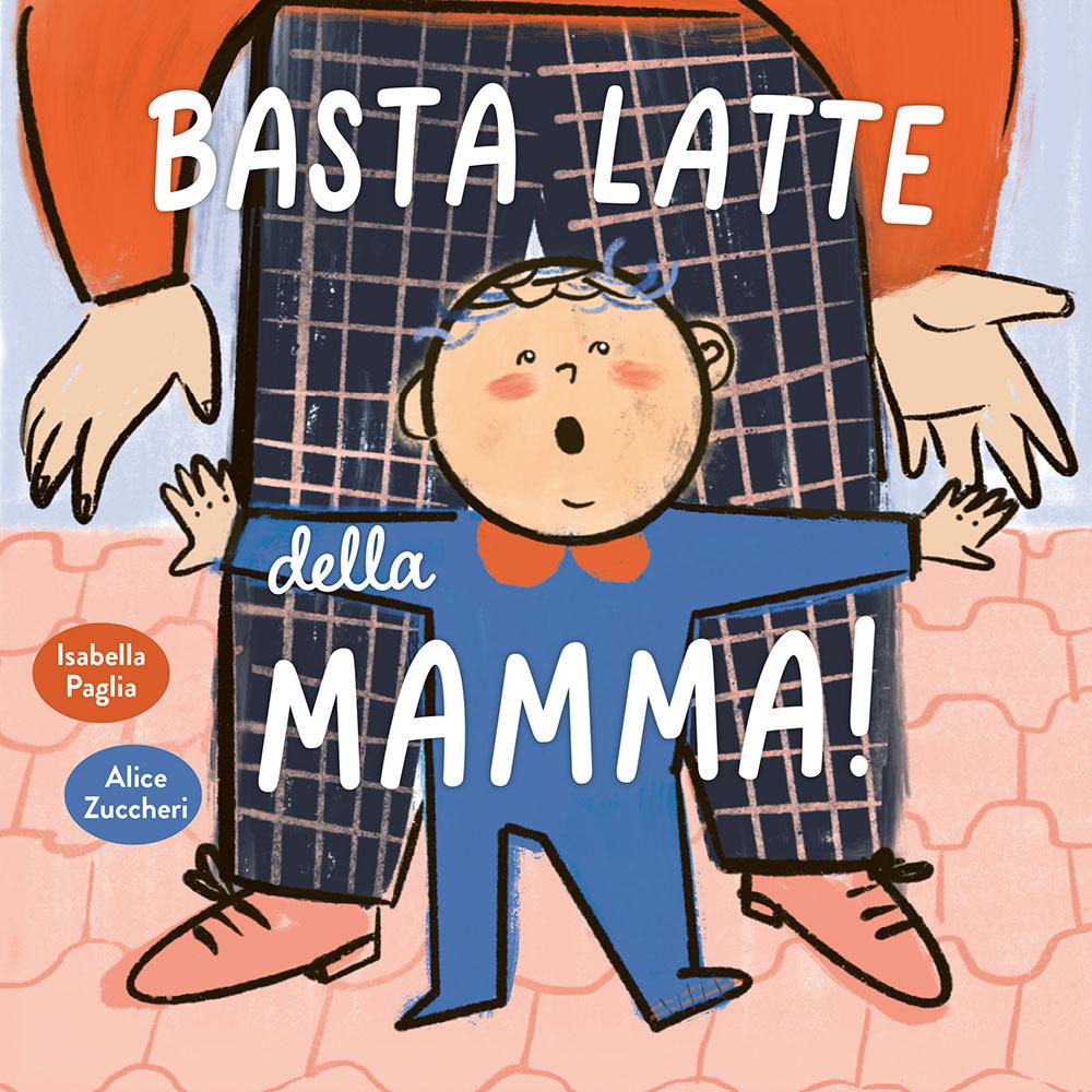 Vorderes Coverbild Basta latte della mamma!