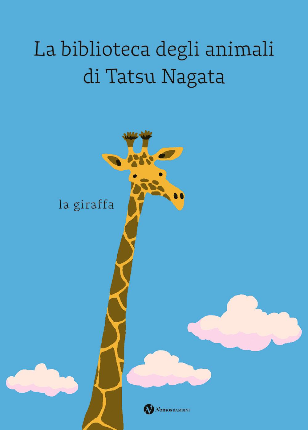 Vorderes Coverbild La giraffa. La biblioteca degli animali di Tatsu Nagata
