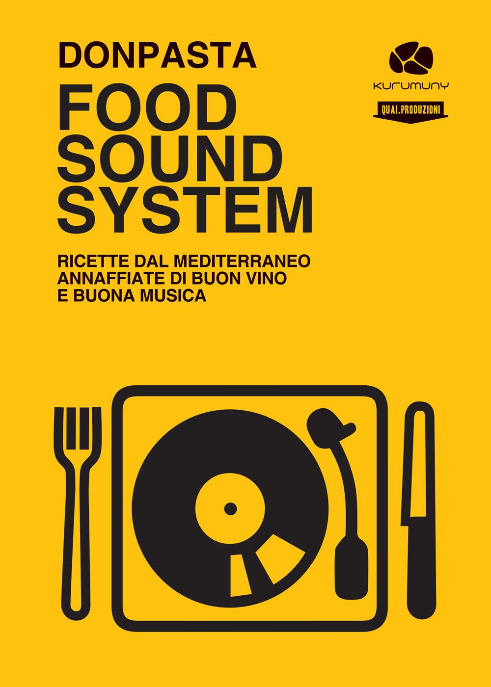 Vorderes Coverbild Food Sound System. Ricette dal Mediterraneo annaffiate di buon vino e buona musica