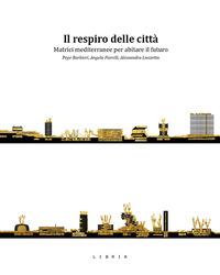 Vorderes Coverbild Il respiro delle città. Matrici mediterranee per abitare il futuro
