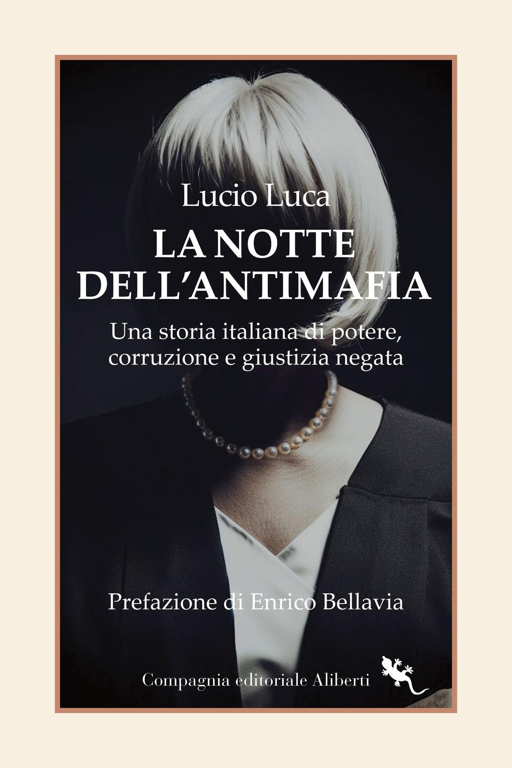 Vorderes Coverbild La notte dell'Antimafia. Una storia italiana di potere, corruzione e giustizia negata