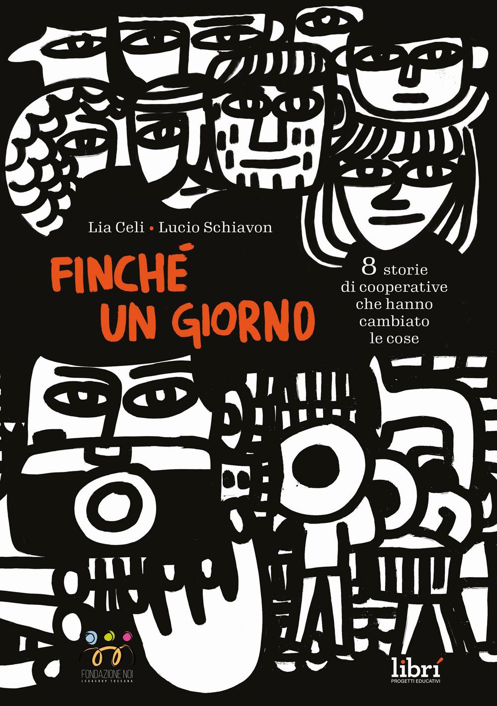 Vorderes Coverbild Finché un giorno. 8 storie di cooperative che hanno cambiato le cose