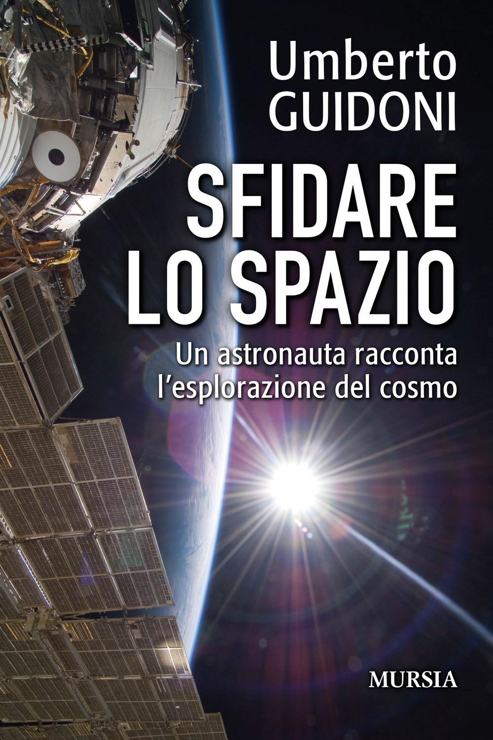 Vorderes Coverbild Sfidare lo spazio. Un astronauta racconta l'esplorazione del cosmo