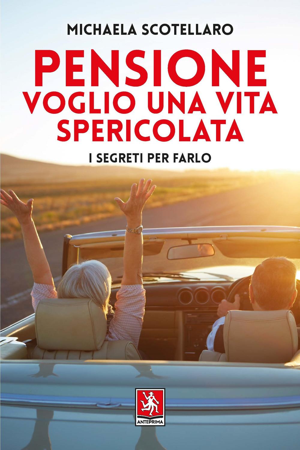 Vorderes Coverbild Pensione. Voglio una vita spericolata. I segreti per farlo