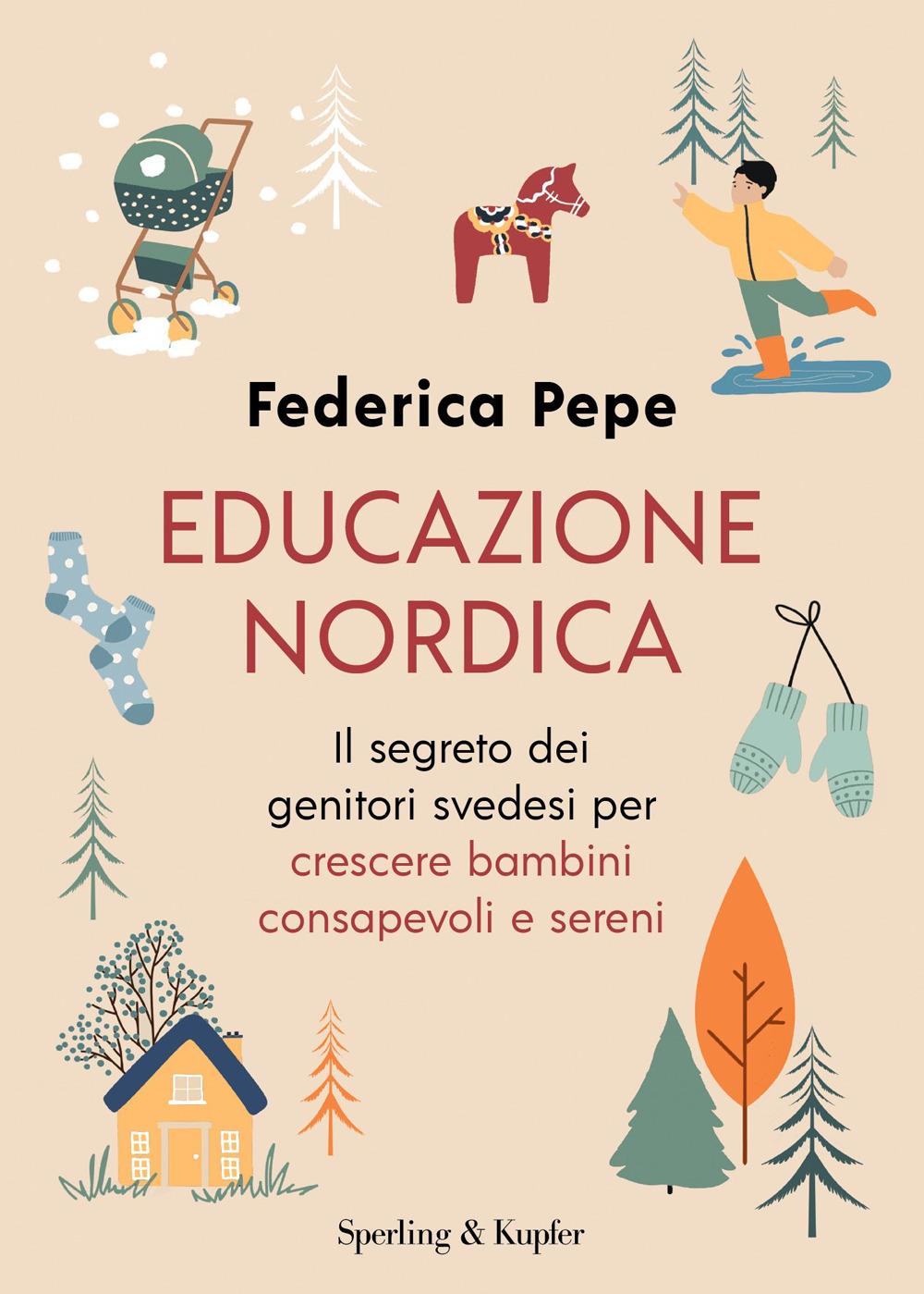 Vorderes Coverbild Educazione nordica. Il segreto dei genitori svedesi per crescere bambini consapevoli e sereni