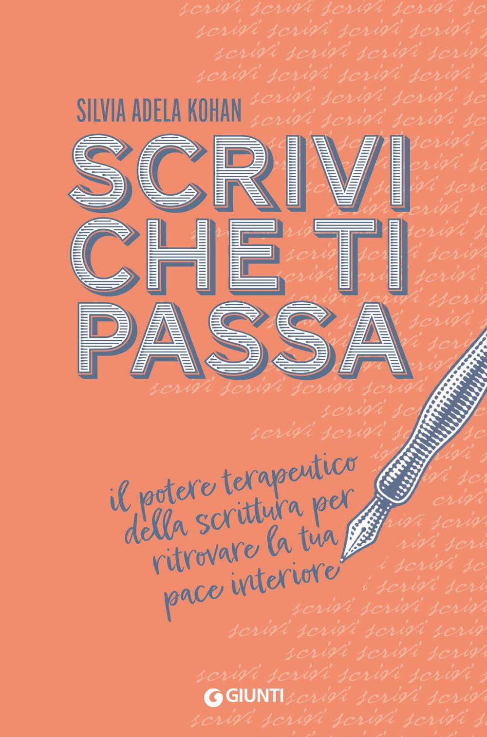 Vorderes Coverbild Scrivi che ti passa. Il potere terapeutico della scrittura per ritrovare la tua pace interiore
