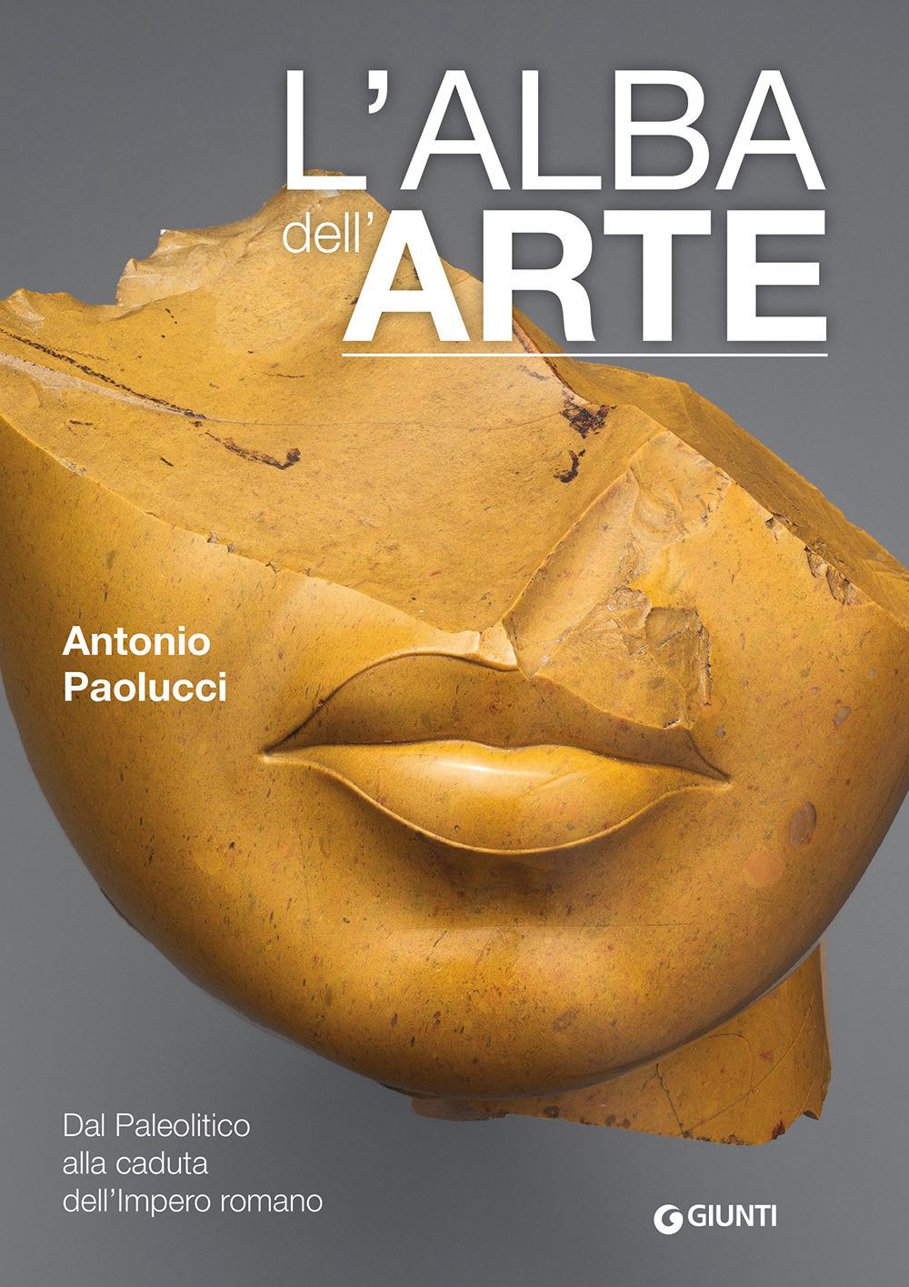 Vorderes Coverbild L' alba dell'arte. Dal Paleolitico alla caduta dell'Impero romano
