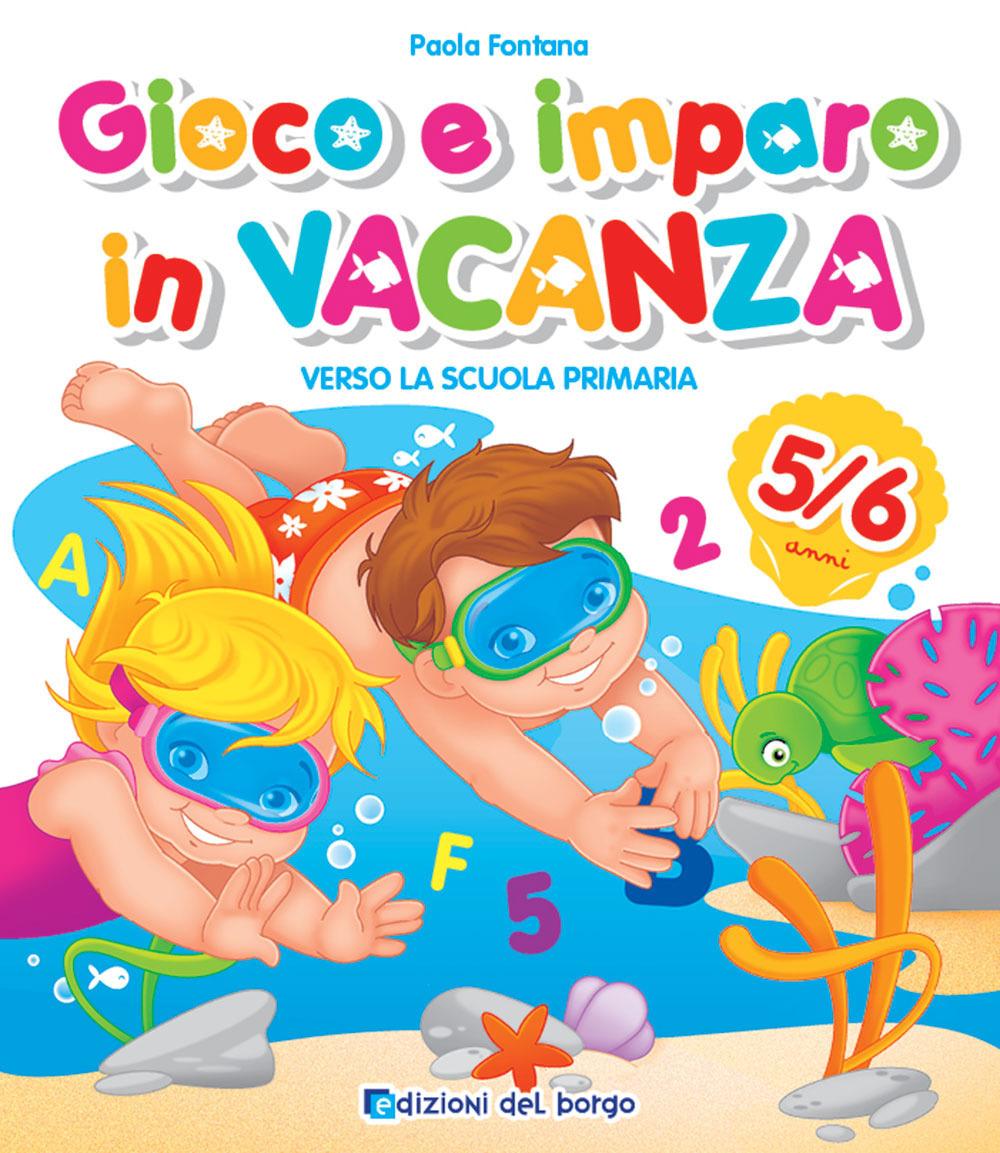 Vorderes Coverbild Gioco e imparo in vacanza (5-6 anni). Verso la scuola primaria
