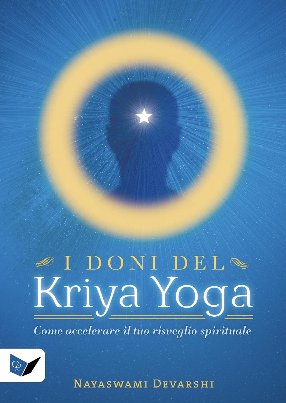 Vorderes Coverbild I doni del kriya yoga. Come accelerare il tuo risveglio spirituale