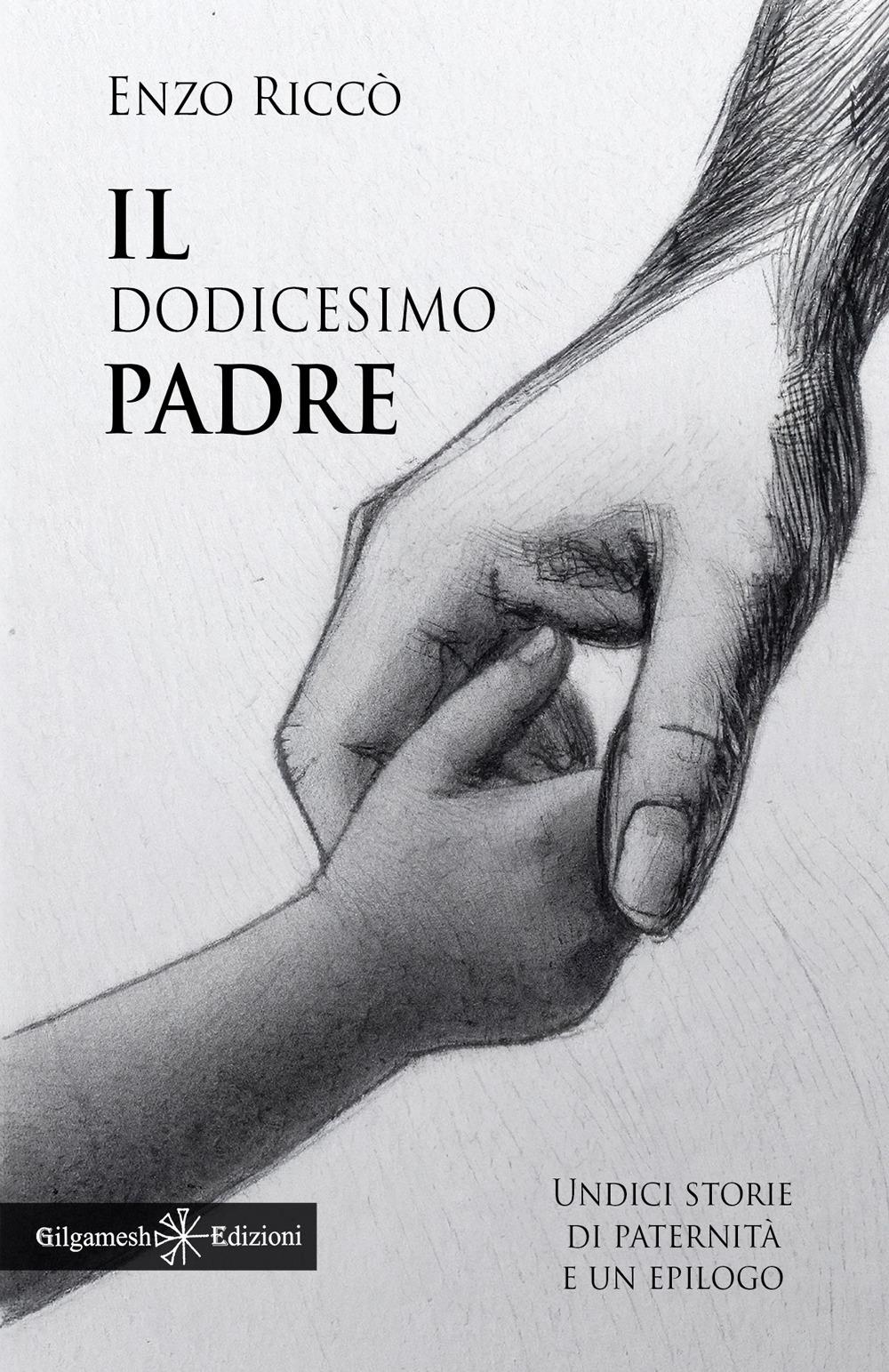 Vorderes Coverbild Il dodicesimo padre. Undici storie di paternità e un epilogo