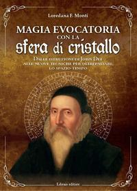 Vorderes Coverbild Magia evocatoria con la sfera di cristallo. Dalle istruzioni di John Dee alle nuove tecniche per oltrepassare lo spazio-tempo