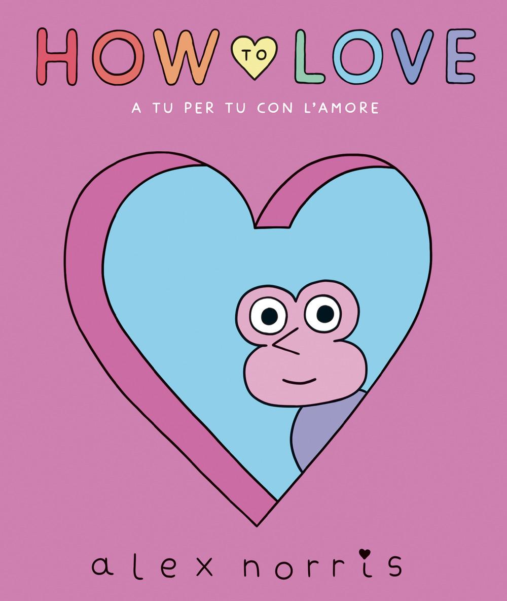 Vorderes Coverbild How to love. A tu per tu con l'amore
