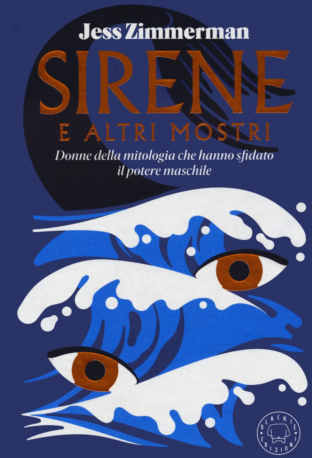 Vorderes Coverbild Sirene e altri mostri. Donne della mitologia che hanno sfidato il potere maschile