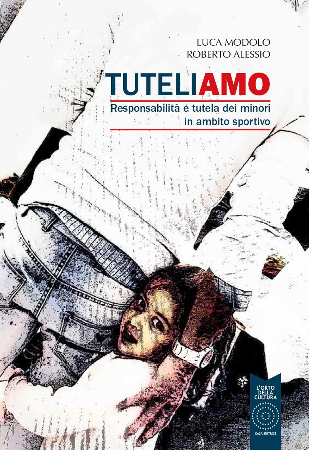 Vorderes Coverbild Tuteliamo. Responsabilità e tutela dei minori in ambito sportivo