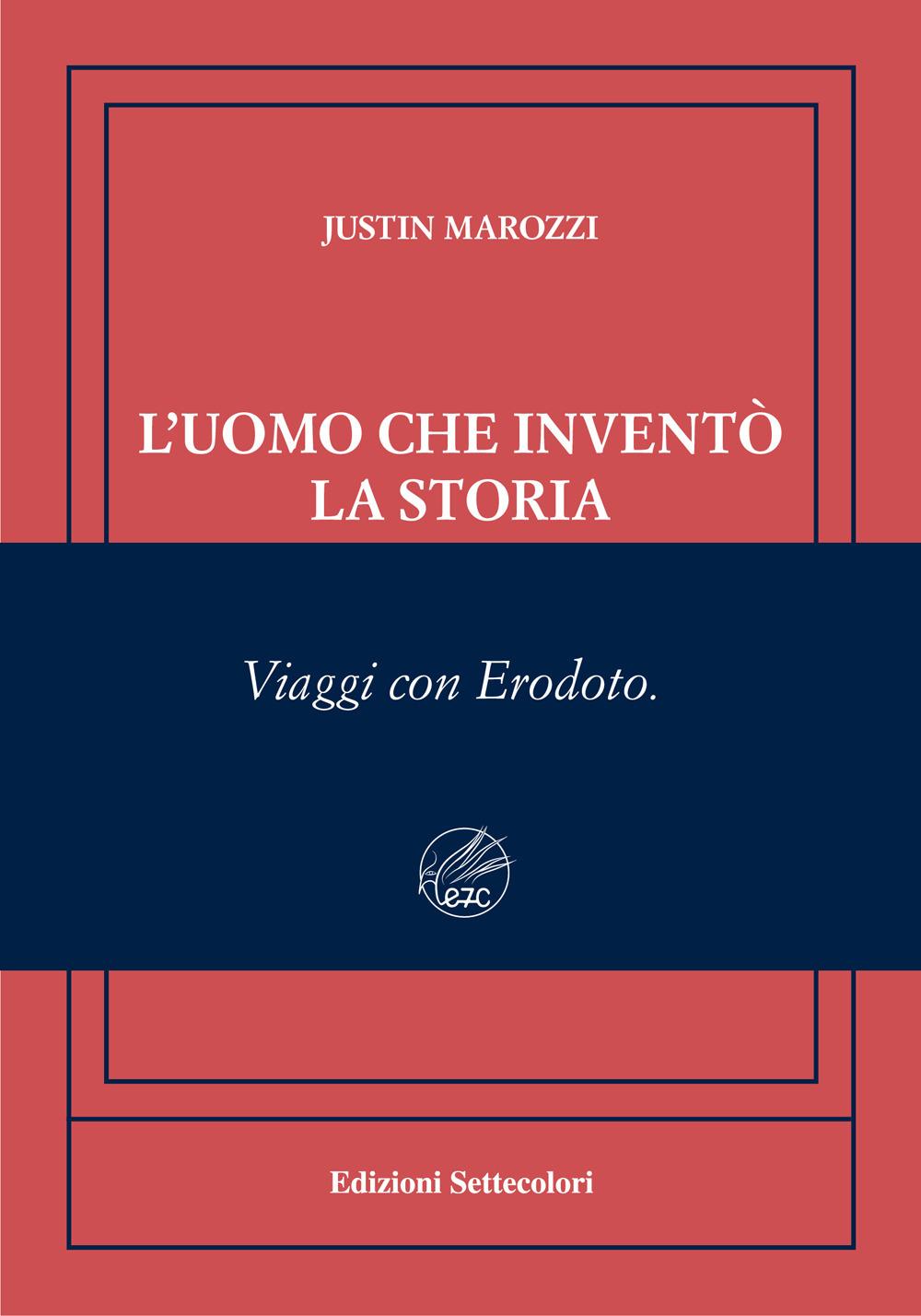 Vorderes Coverbild L' uomo che inventò la storia. Viaggi con Erodoto. Ediz. numerata