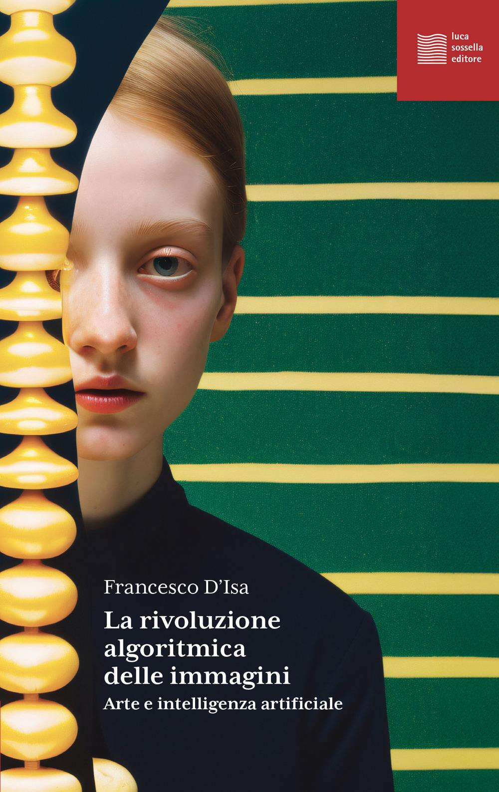 Vorderes Coverbild La rivoluzione algoritmica. Arte e intelligenza artificiale