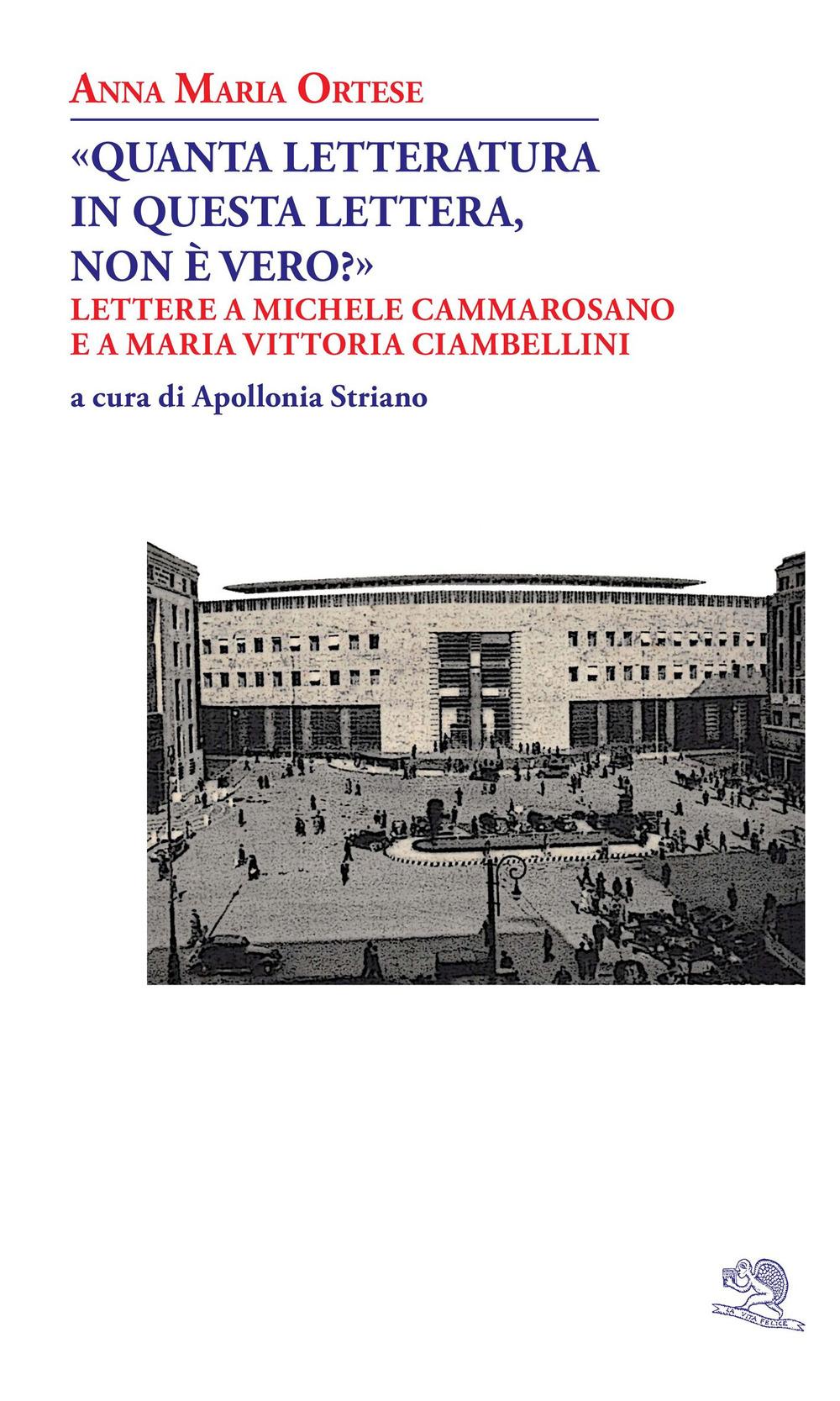 Vorderes Coverbild 'Quanta letteratura in questa lettera, non è vero?'. Lettere a Michele Cammarosano e a Maria Vittoria Ciambellini