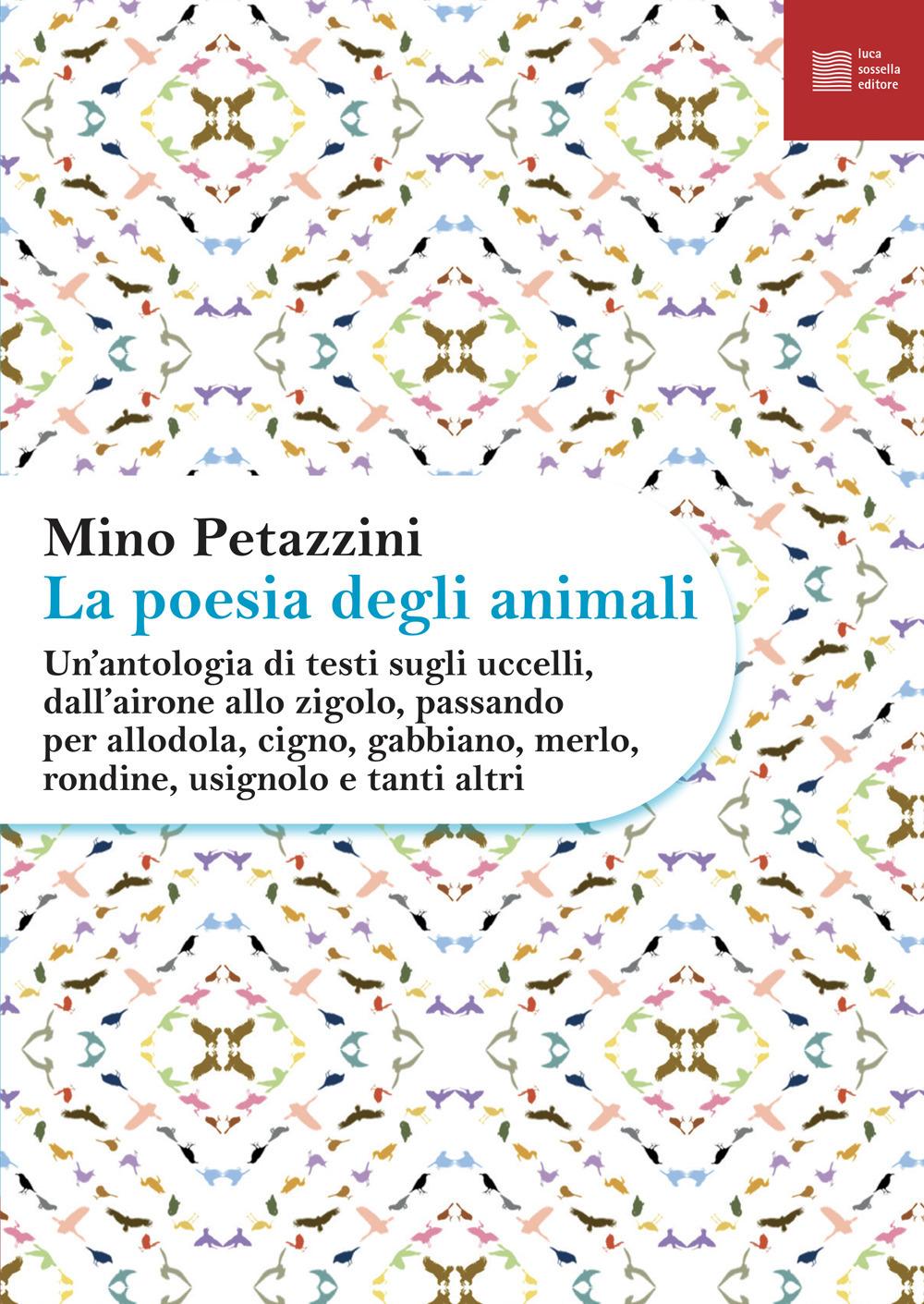 Vorderes Coverbild Un' antologia di testi sugli uccelli, dall'airone allo zigolo, passando per allodola, cigno, gabbiano, merlo, rondine, usignolo e tanti altri