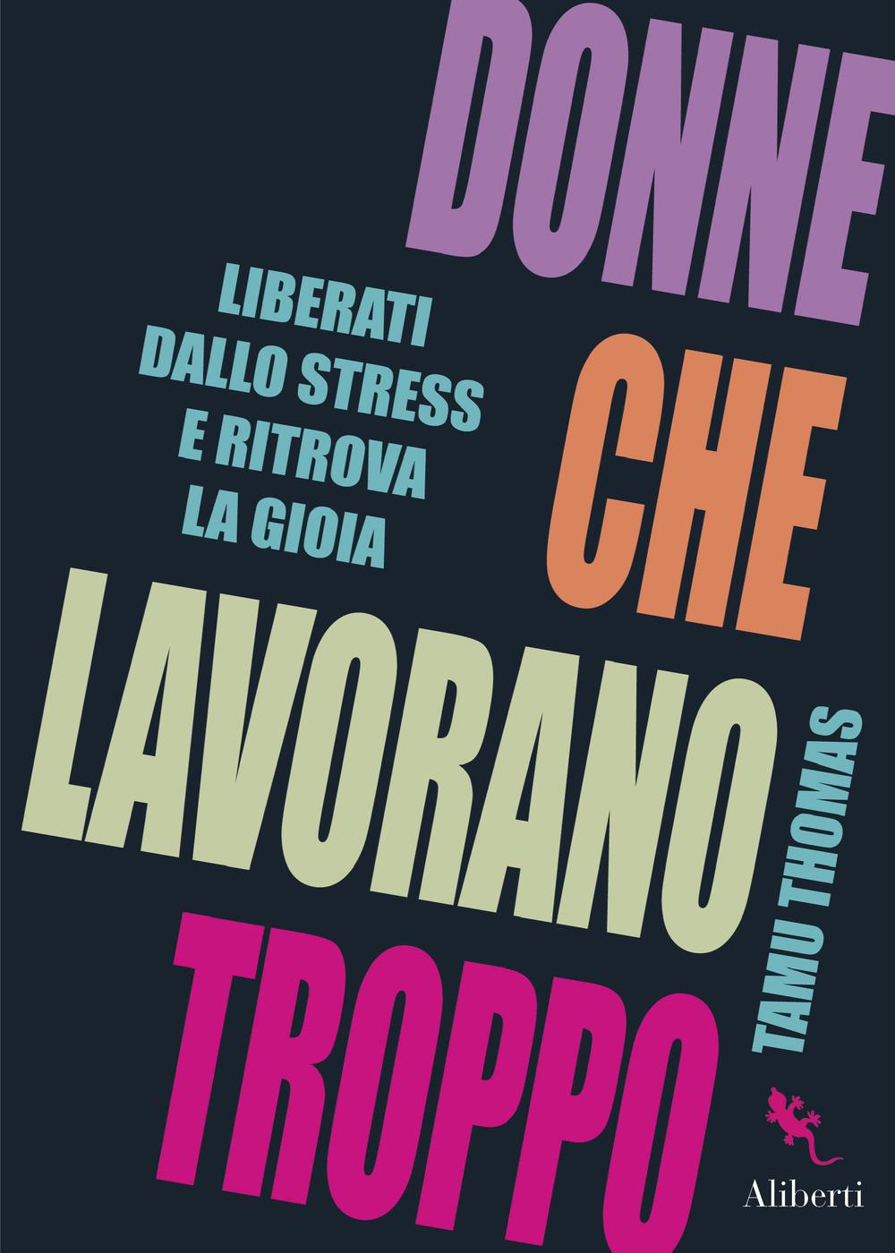 Vorderes Coverbild Donne che lavorano troppo. Liberati dallo stress e ritrova la gioia