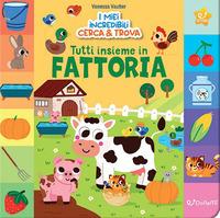 Vorderes Coverbild Tutti insieme in fattoria. I miei incredibili cerca e trova