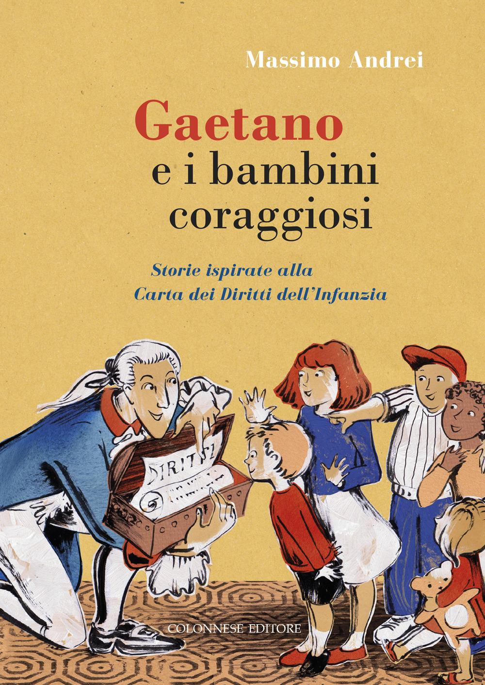 Vorderes Coverbild Gaetano e i bambini coraggiosi. Storie ispirate alla Carta dei Diritti dell'Infanzia