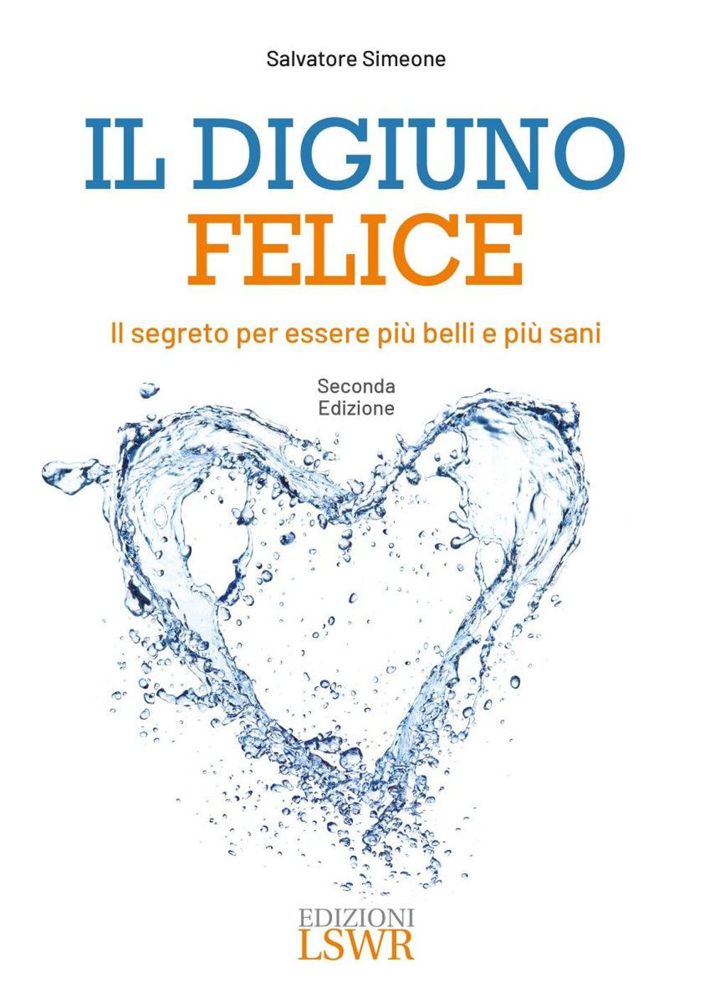 Vorderes Coverbild Il digiuno felice. Il segreto per essere più belli e più sani