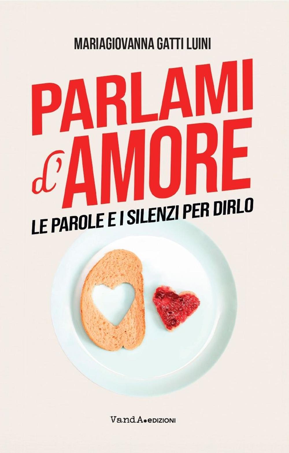 Vorderes Coverbild Parlami d'amore. Le parole e i silenzi per dirlo