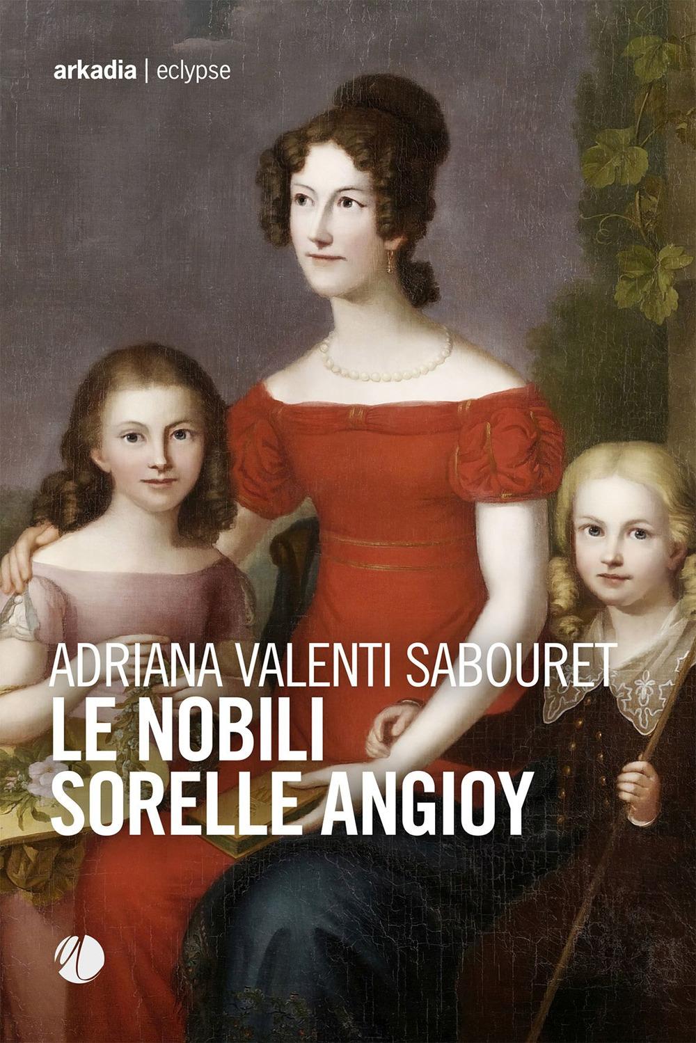 Vorderes Coverbild Le nobili sorelle Angioy